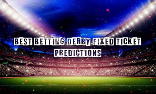 Best Betting Derby Fixed Ticket Predictions