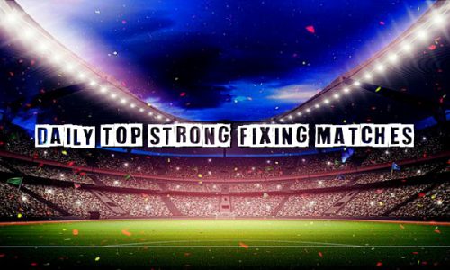 Daily Top Strong Fixing Matches