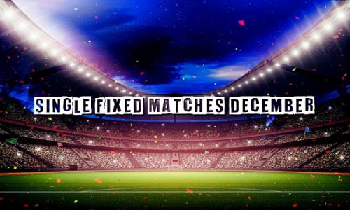 Single Fixed Matches December