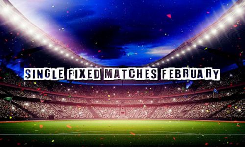 Single Fixed Matches February