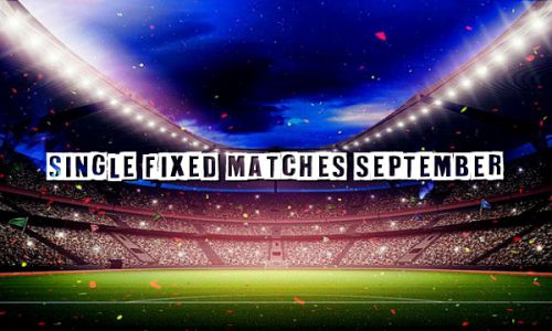 Single Fixed Matches September